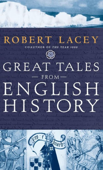 Great Tales from English History: The Truth about King Arthur, Lady Godiva, Richard the Lionheart, and More