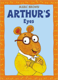 Title: Arthur's Eyes: An Arthur Adventure, Author: Marc Brown