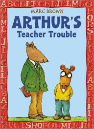 Title: Arthur's Teacher Trouble (Arthur Adventures Series), Author: Marc Brown