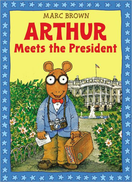 Arthur Meets the President (Arthur Adventures Series)