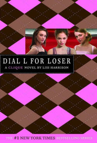 Title: Dial L for Loser (Clique Series #6), Author: Lisi Harrison