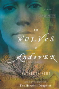 Title: The Wolves of Andover: A Novel, Author: Kathleen Kent
