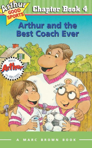 Arthur and the Best Coach Ever (Arthur Good Sports Chapter Book #4)