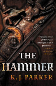 Title: The Hammer, Author: K. J. Parker