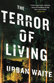 Title: The Terror of Living, Author: Urban Waite