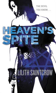 Title: Heaven's Spite (Jill Kismet Series #5), Author: Lilith Saintcrow