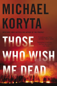 Title: Those Who Wish Me Dead, Author: Michael Koryta