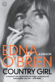 Title: Country Girl: A Memoir, Author: Edna O'Brien