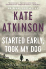 Started Early, Took My Dog (Jackson Brodie Series #4)