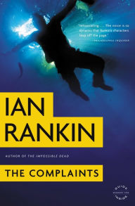 Title: The Complaints (Malcolm Fox Series #1), Author: Ian Rankin