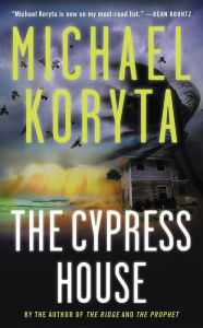 Title: The Cypress House, Author: Michael Koryta
