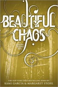 Title: Beautiful Chaos (Beautiful Creatures Series #3), Author: Kami Garcia