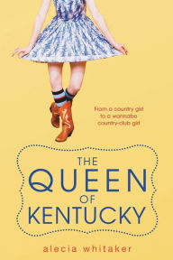 Title: The Queen of Kentucky, Author: Alecia Whitaker