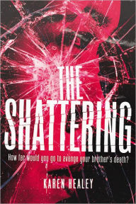Title: The Shattering, Author: Karen Healey