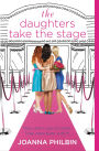 The Daughters Take the Stage (Daughters Series #3)