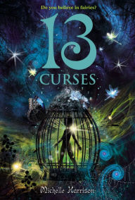 Title: 13 Curses (13 Treasures Trilogy Series #2), Author: Michelle Harrison