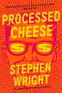 Processed Cheese: A Novel