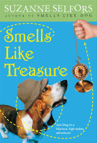 Title: Smells Like Treasure (Smells Like Dog Series #2), Author: Suzanne Selfors