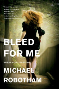 Title: Bleed for Me (Joseph O'Loughlin Series #4), Author: Michael Robotham