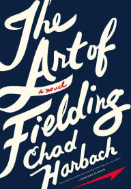 Title: The Art of Fielding, Author: Chad Harbach