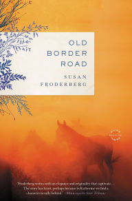 Title: Old Border Road, Author: Susan Froderberg