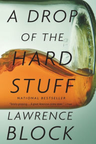 Title: A Drop of the Hard Stuff (Matthew Scudder Series #17), Author: Lawrence Block