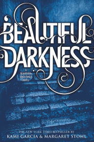 Title: Beautiful Darkness (Beautiful Creatures Series #2), Author: Kami Garcia
