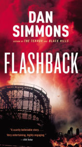 Title: Flashback, Author: Dan Simmons