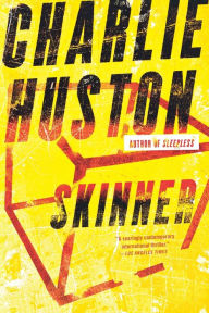 Title: Skinner, Author: Charlie Huston