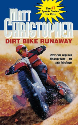 Dirt Bike Runaway By Matt Christopher Edgar Stewart Paperback Barnes Noble