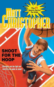 Title: Shoot for the Hoop, Author: Matt Christopher