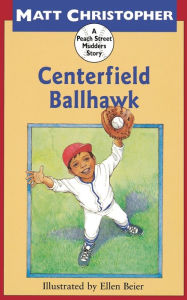 Title: Centerfield Ballhawk (Peach Street Mudders Series), Author: Matt Christopher