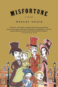 Title: Misfortune: A Novel, Author: Wesley Stace