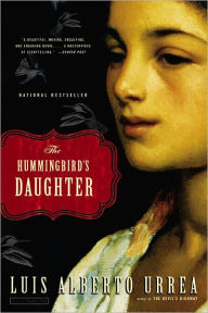 Title: The Hummingbird's Daughter, Author: Luis Alberto Urrea