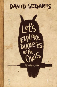 Title: Let's Explore Diabetes with Owls, Author: David Sedaris