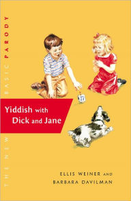 Title: Yiddish with Dick and Jane, Author: Ellis Weiner