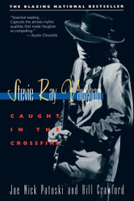 Title: Stevie Ray Vaughan: Caught in the Crossfire, Author: Bill Crawford