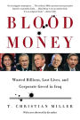 Blood Money: Wasted Billions, Lost Lives, and Corporate Greed in Iraq