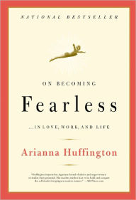 Title: On Becoming Fearless: ...in Love, Work, and Life, Author: Arianna Huffington