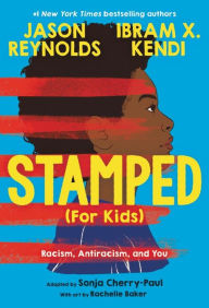Downloading free books to my kindle Stamped (For Kids): Racism, Antiracism, and You by Jason Reynolds, Ibram X. Kendi, Sonja Cherry-Paul, Rachelle Baker English version CHM iBook