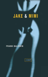 Title: Jake and Mimi, Author: Frank Baldwin