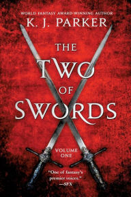 Title: The Two of Swords: Volume One, Author: K. J. Parker