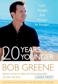 Title: 20 Years Younger: Look Younger, Feel Younger, Be Younger!, Author: Bob Greene
