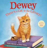 Title: Dewey: There's a Cat in the Library!, Author: Vicki Myron