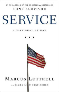 Title: Service: A Navy SEAL at War, Author: Marcus Luttrell
