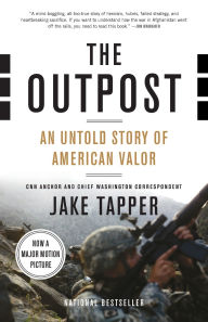 Title: The Outpost: An Untold Story of American Valor, Author: Jake Tapper
