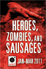 Heroes, Zombies, and Sausages (A Sampler): Orbit January-March 2011