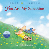 Title: You Are My Sunshine (Toot and Puddle Series), Author: Holly Hobbie