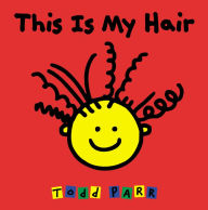 Title: This Is My Hair, Author: Todd Parr