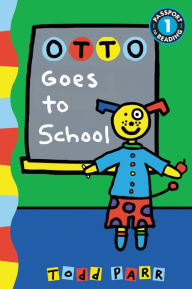 Title: Otto Goes to School, Author: Todd Parr